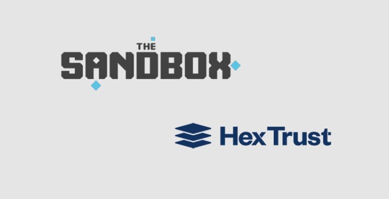 The Sandbox groups with Hex Trust for certified, safe and secure custody of its virtual properties