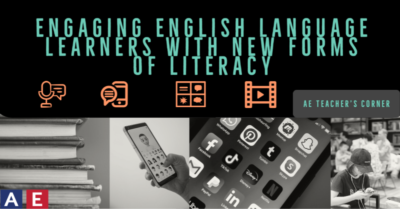 Instructor’s Corner: Engaging English Language Learners with New Forms of Literacy