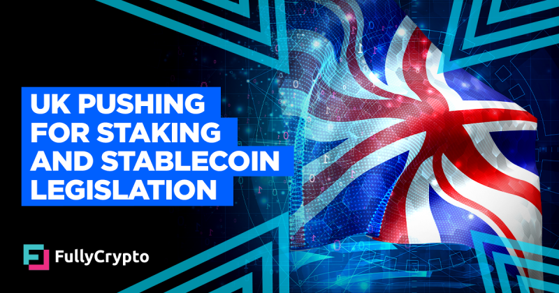 UK Pushing for Staking and Stablecoin Legislation