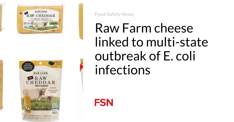 Raw Farm cheese connected to multi-state break out of E. coli infections