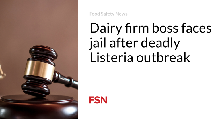 Dairy company employer deals with prison after fatal Listeria break out