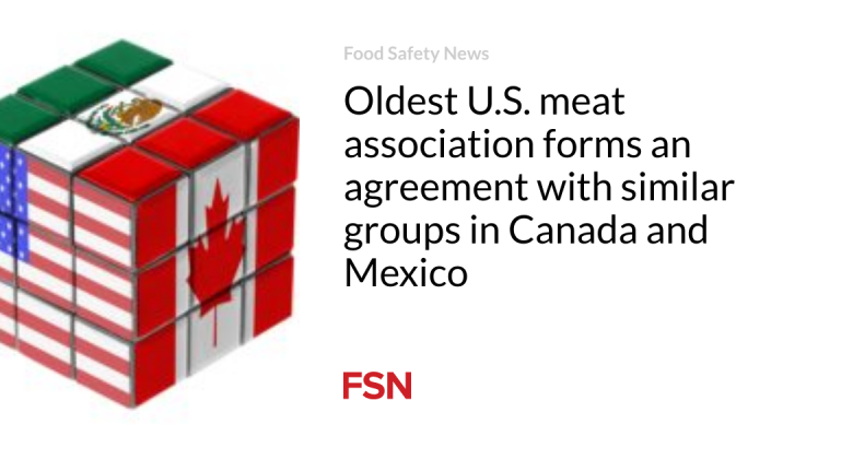 Earliest U.S. meat association forms a contract with comparable groups in Canada and Mexico