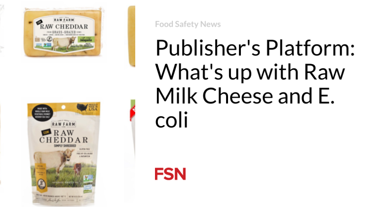 Publisher’s Platform: What’s up with Raw Milk Cheese and E. coli