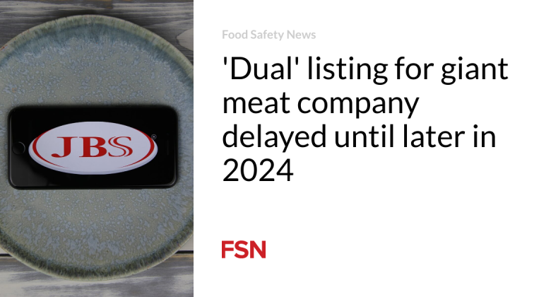 ‘Dual’ listing for huge meat business postponed up until later on in 2024