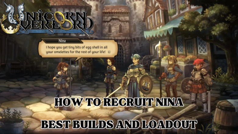 Unicorn Overlord Nina: How to Recruit and Best Loadouts