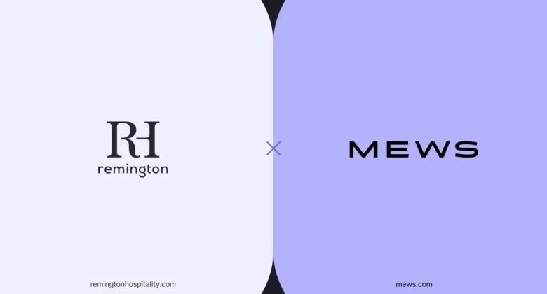 Remington Hospitality picks Mews to power its independent hotels and resorts