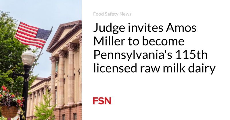 Judge welcomes Amos Miller to end up being Pennsylvania’s 115th accredited raw milk dairy