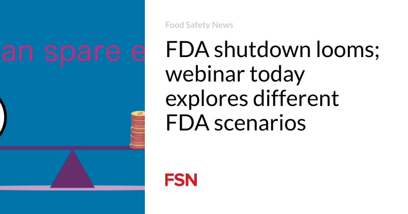 FDA shutdown looms; webinar today checks out various FDA circumstances