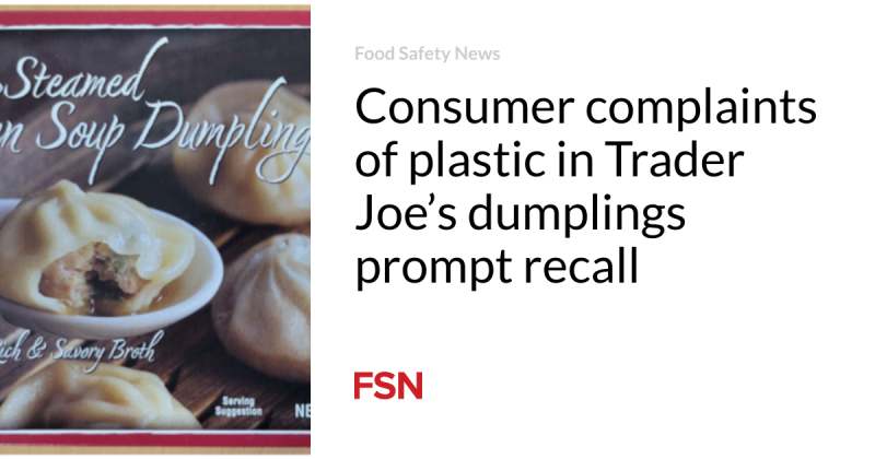 Customer problems of plastic in Trader Joe’s dumplings trigger recall