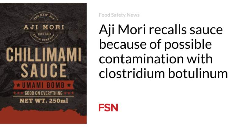 Aji Mori remembers sauce due to the fact that of possible contamination with clostridium botulinum