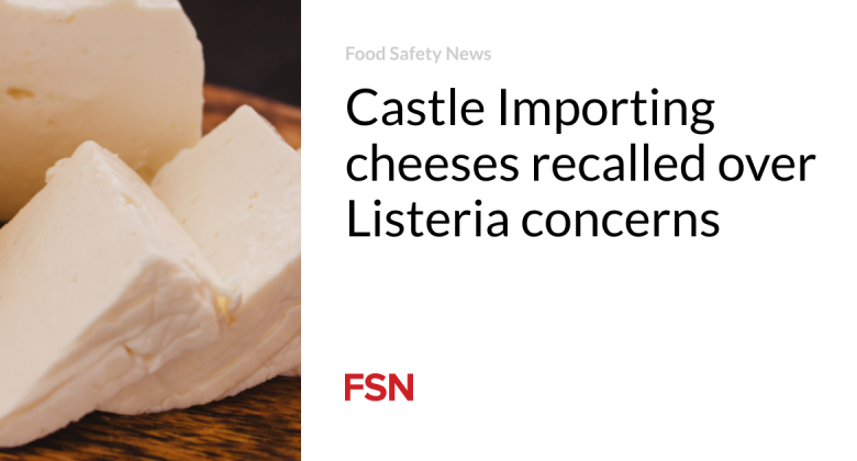 Castle Importing cheeses remembered over Listeria issues