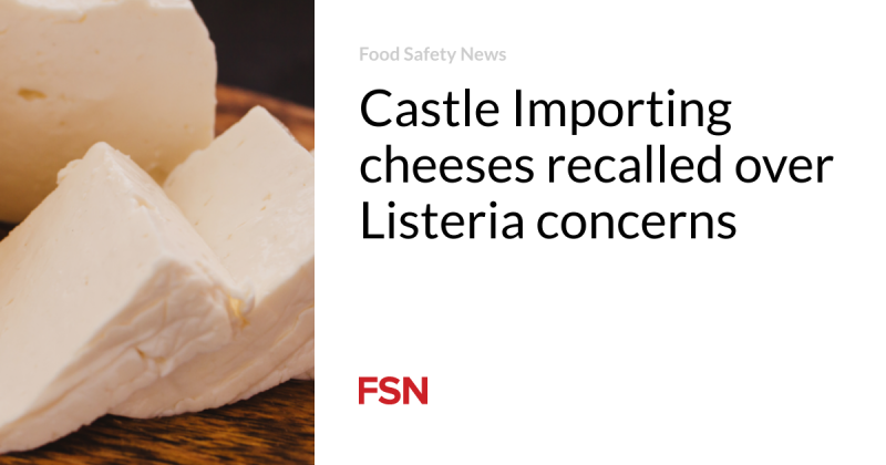 Castle Importing cheeses remembered over Listeria issues