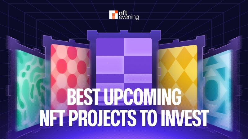 8 Best Upcoming NFT Projects to Invest in 2024