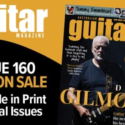 Australian Guitar # 160 is on sale now, including David Gilmour, Neil Finn, Tommy Emmanuel and more