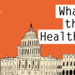 KFF Health News’ ‘What the Health?’: Congress Punts to a Looming Lame-Duck Session