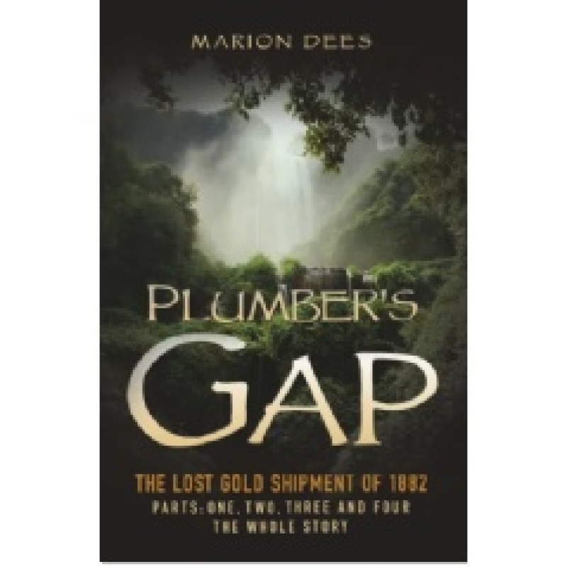 Marion Michael Dees Unveils “Plumber’s Gap: The Lost Gold Shipment of 1882 Parts 1, 2, 3, and 4 The Whole Story”