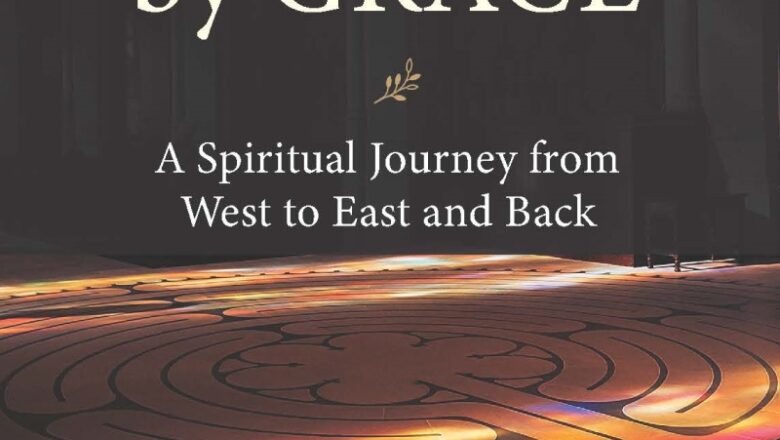 Amazed by Grace. A Spiritual Journey from West to East and Back