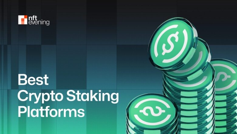 12 Best Crypto Staking Platforms of 2024