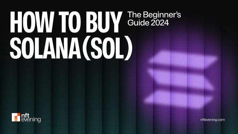 How to Buy Solana (SOL)– 2024 Guide