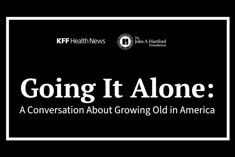 See: ‘Going It Alone’– A Conversation About Growing Old in America