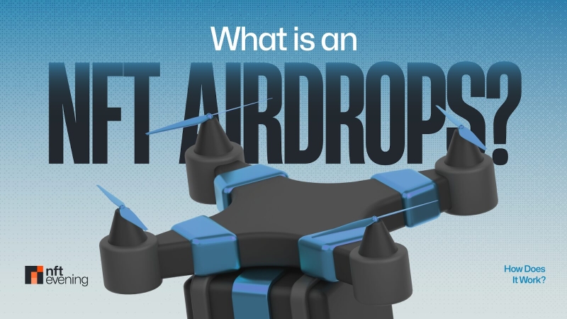 What is an NFT Airdrop and How Does It Work?