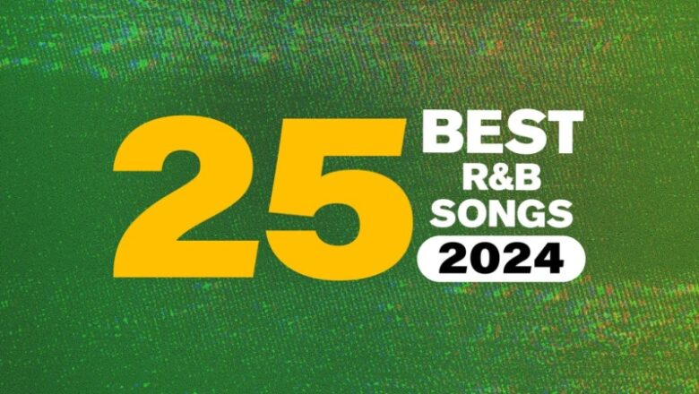 The 25 Best R&B Songs Of 2024