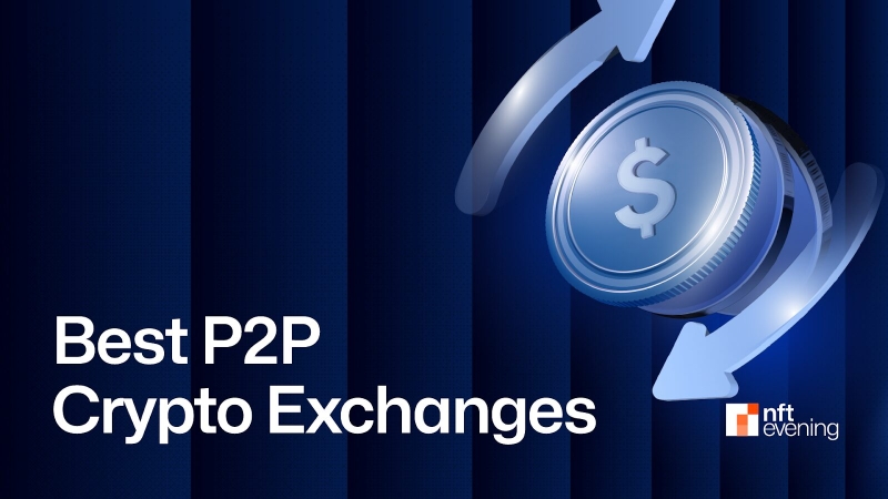 11 Best P2P Crypto Exchanges for Secure & Fast Transactions