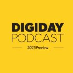 2025: The year of Twinkies, cockroaches, and turmoil– Digiday Podcast expects a turbulent year