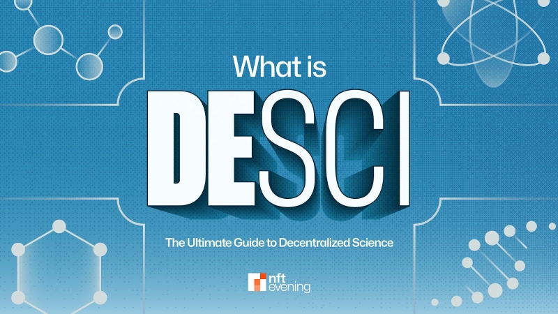 What Is DeSci? The Ultimate Guide to Decentralized Science