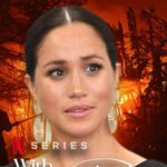 Meghan Markle’s Netflix Series Release Postponed Because of L.A. Fires